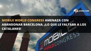 Mobile World Congress amenaza con dejar Barcelona, por José Carlos Díez